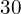 30