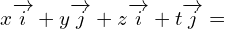 \[x\overrightarrow{i}+y\overrightarrow{j}+z\overrightarrow{i}+t\overrightarrow{j}=\]