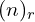 (n)_{r}