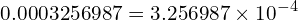 \[0.0003256987=3.256987\times 10^{-4}\]