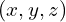 (x,y,z)