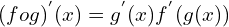 \[(fog)^{'}(x)=g^{'}(x)f^{'}(g(x))\]