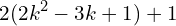 \[2(2k^{2}-3k+1)+1\]