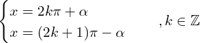\[\begin{cases}x=2k\pi+\alpha \\ x=(2k+1)\pi-\alpha \end{cases} \,\,\,\,\,\,,k \in \Bbb{Z}\]