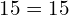 15=15