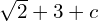 \sqrt{2}+3+c