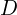 D