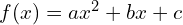 f(x)=ax^{2}+bx+c