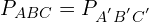\[P_{ABC}=P_{A^{'}B^{'}C^{'}}\]