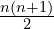 \frac{n(n+1)}{2}