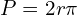 P=2r\pi