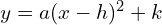 y=a(x-h)^{2}+k