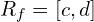 R_{f}=[c,d]