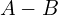 A-B