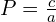 P=\frac{c}{a}