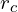 r_{c}