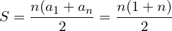\[S=\frac{n(a_{1}+a_{n}}{2}=\frac{n(1+n)}{2}\]