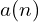 a(n)