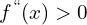 f^{``}(x) > 0