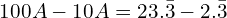 \[100A-10A=23.\bar{3}-2.\bar{3}\]