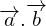 \overrightarrow{a}.\overrightarrow{b}