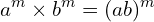 \[a^{m}\times b^{m}=(ab)^{m }\]