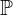 \Bbb{P}