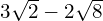 3\sqrt{2}-2\sqrt{8}