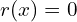 r(x)=0