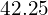 42.25