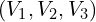 (V_{1},V_{2},V_{3})