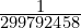 \frac{1}{299792458}