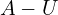 A-U