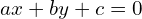 ax+by+c=0