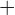 +