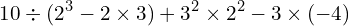 \[10\div(2^{3}-2\times3)+3^{2}\times2^{2}-3\times(-4)\]