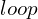 loop