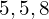 \[5,5,8\]