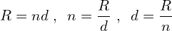 \[R=nd\,\,,\,\,\,n=\frac{R}{d}\,\,,\,\,\,d=\frac{R}{n}\]