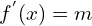 f^{'}(x)=m