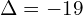 \Delta=-19