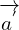 \overrightarrow{a^{'}}