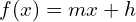 f(x)=mx+h