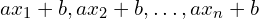 ax_{1}+b,ax_{2}+b, … , ax_{n}+b