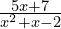 \frac{5x+7}{x^{2}+x-2}