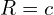 R={c}