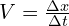 V=\frac{\Delta x}{\Delta t}