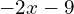 -2x-9