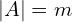 |A|=m
