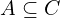 A \subseteq C